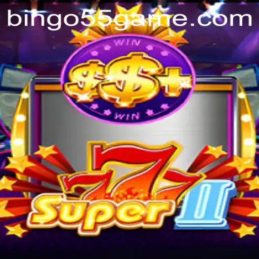 Descubra o Mundo de Super777II e Bingo55.COM: Mais do que Apenas um Jogo